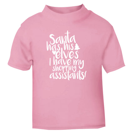 Santa has his elves I have my shopping assistant light pink Baby Toddler Tshirt 2 Years