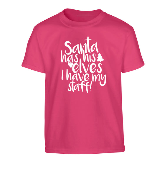 Santa has his elves I have my staff Children's pink Tshirt 12-14 Years