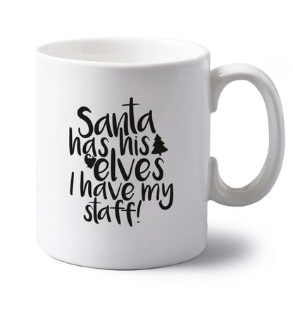Santa has his elves I have my staff left handed white ceramic mug 