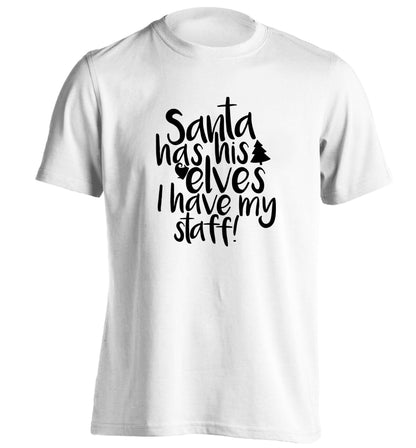 Santa has his elves I have my staff adults unisex white Tshirt 2XL