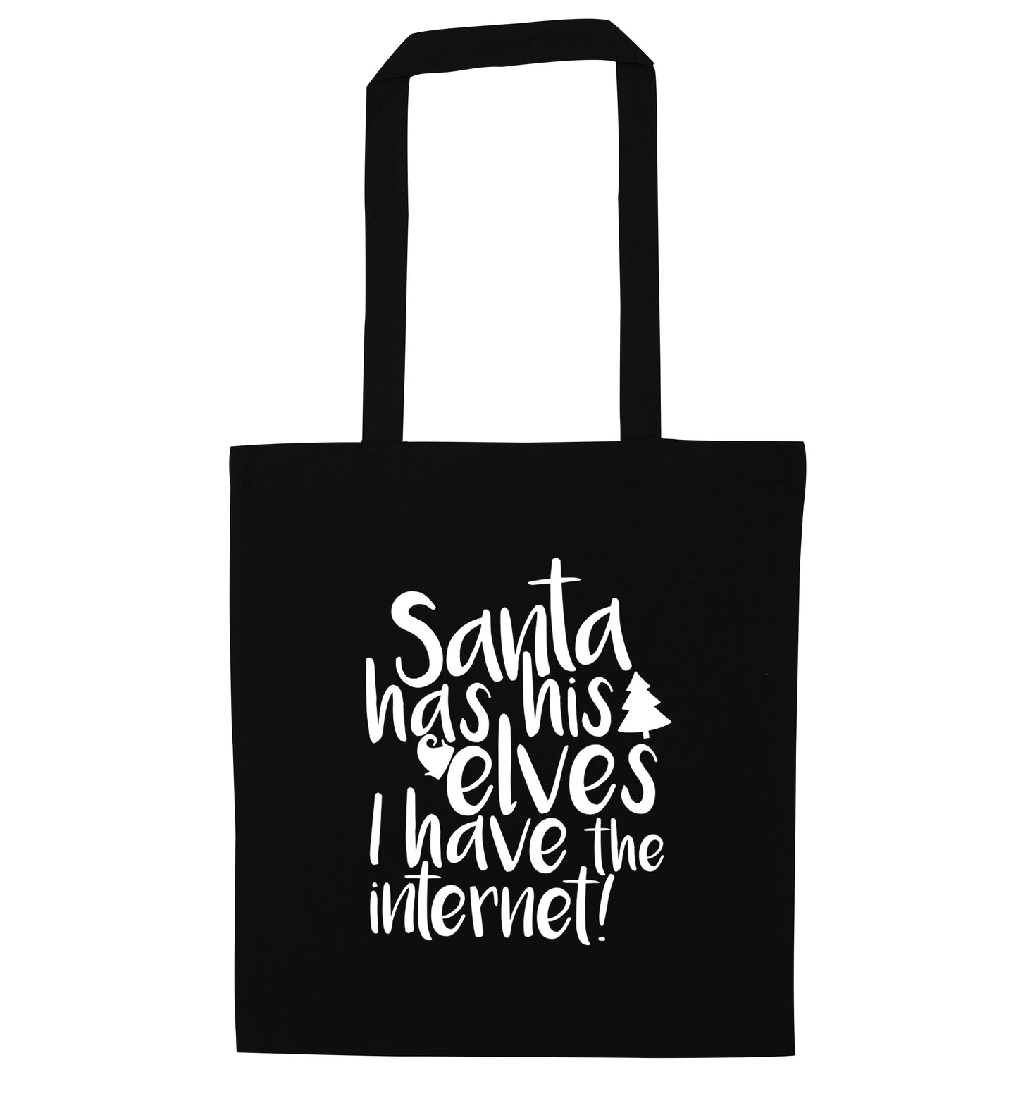 Santa has his elves I have the internet black tote bag