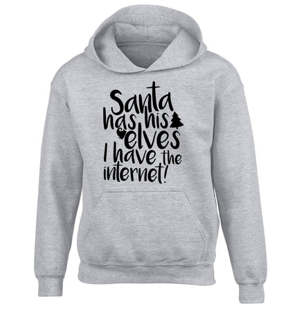 Santa has his elves I have the internet children's grey hoodie 12-14 Years