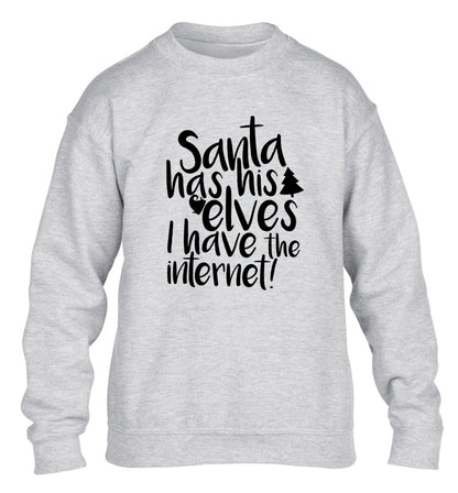 Santa has his elves I have the internet children's grey sweater 12-14 Years