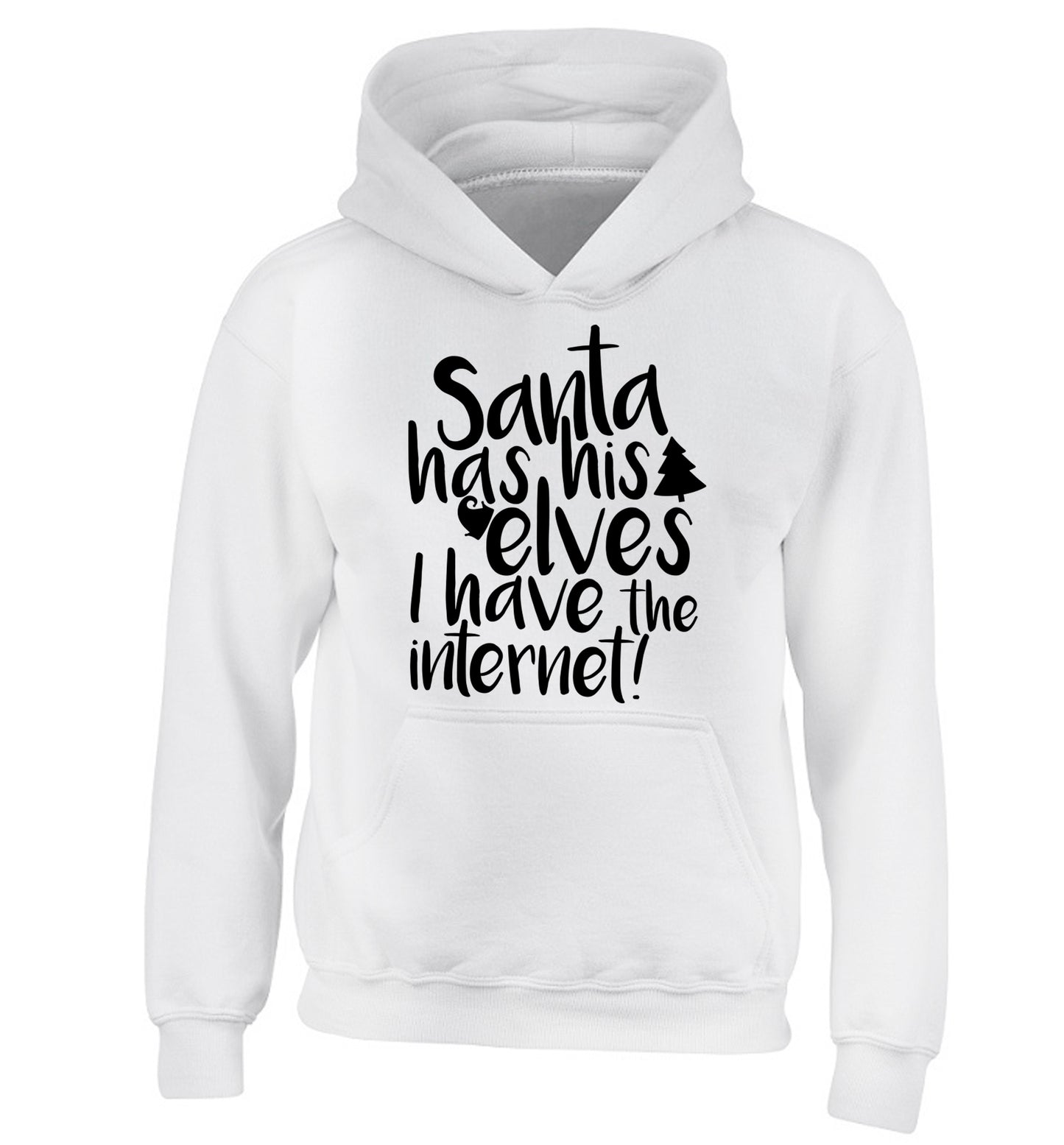 Santa has his elves I have the internet children's white hoodie 12-14 Years