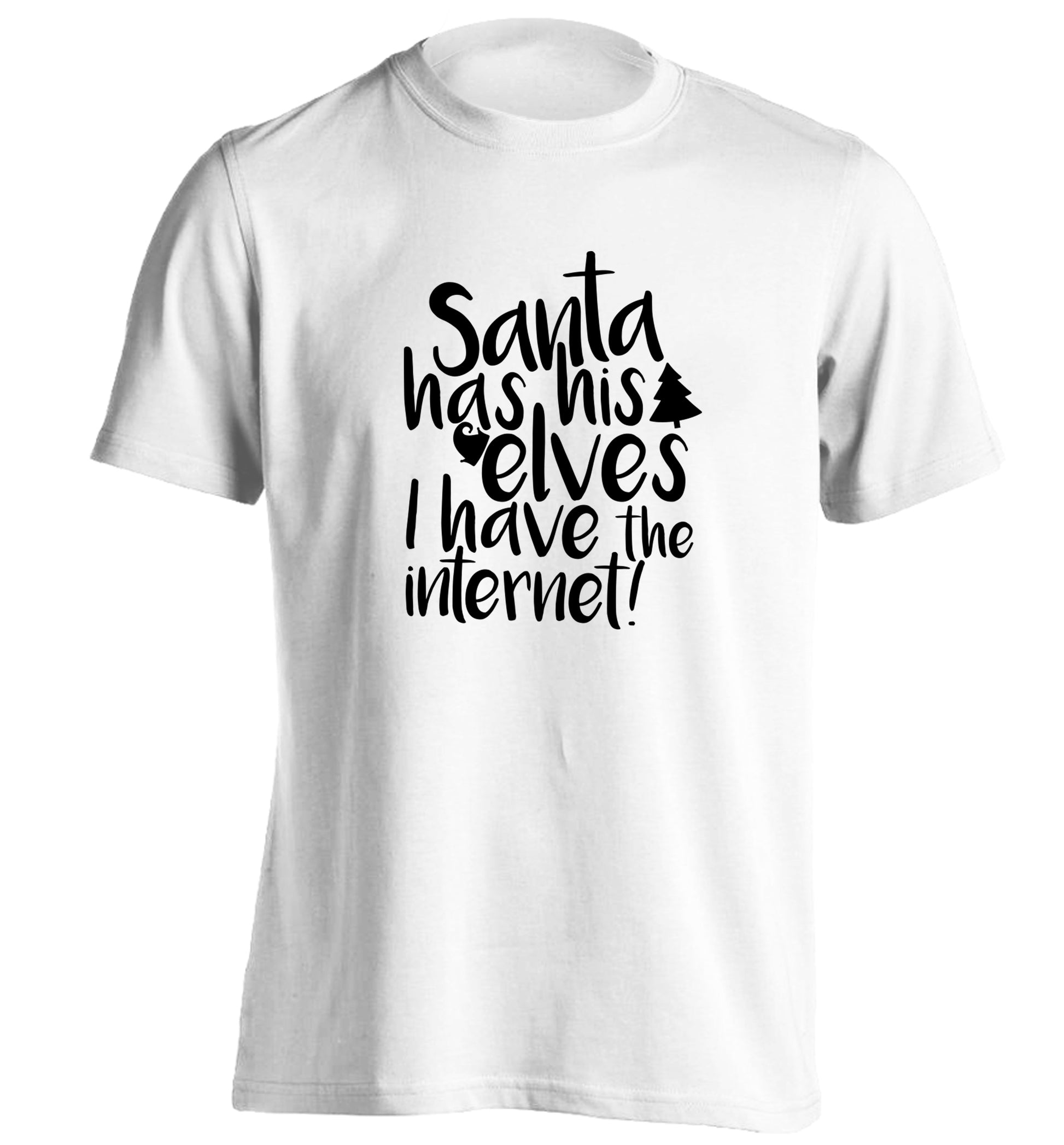 Santa has his elves I have the internet adults unisex white Tshirt 2XL
