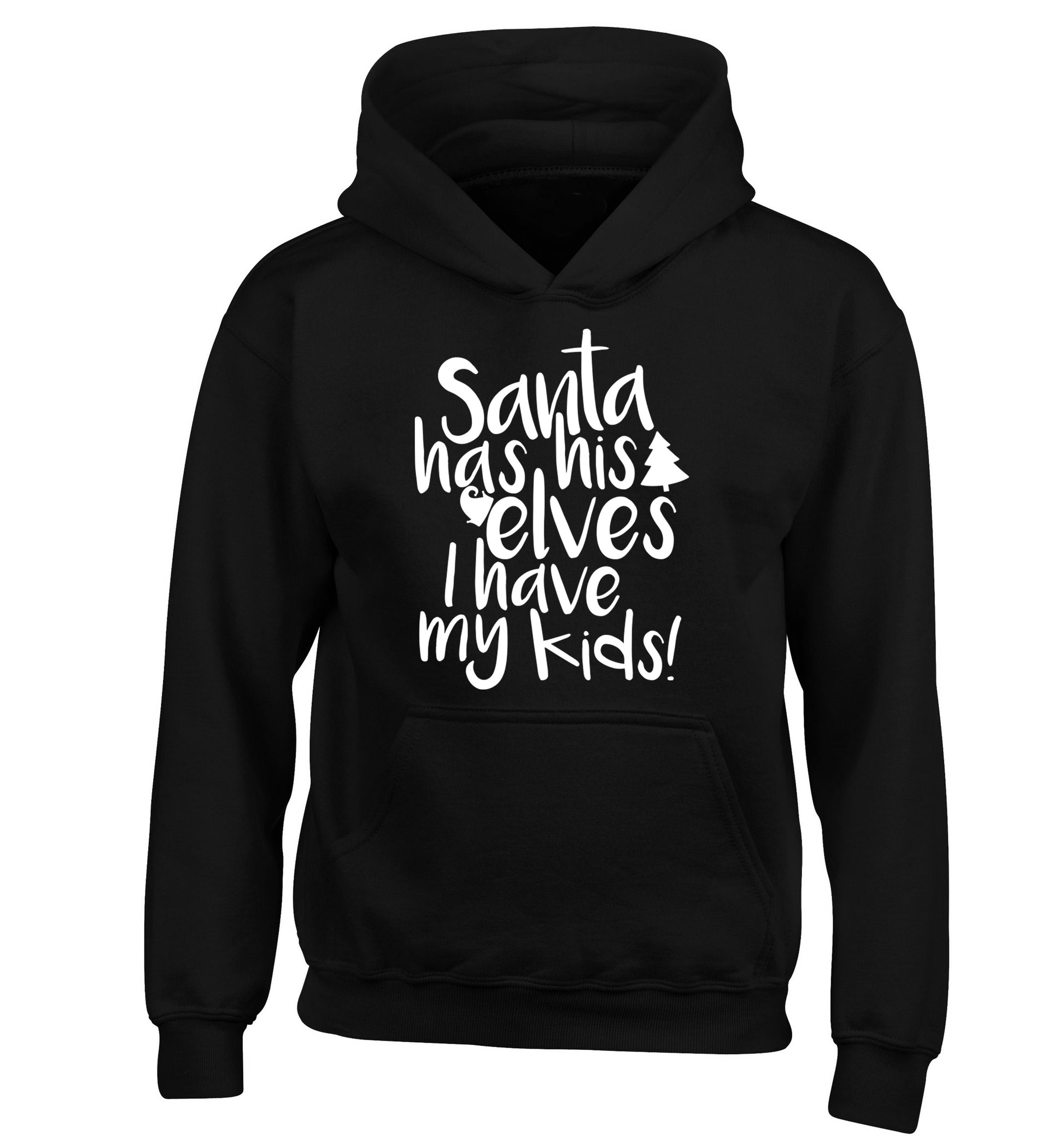 Santa has his elves I have my kids children's black hoodie 12-14 Years
