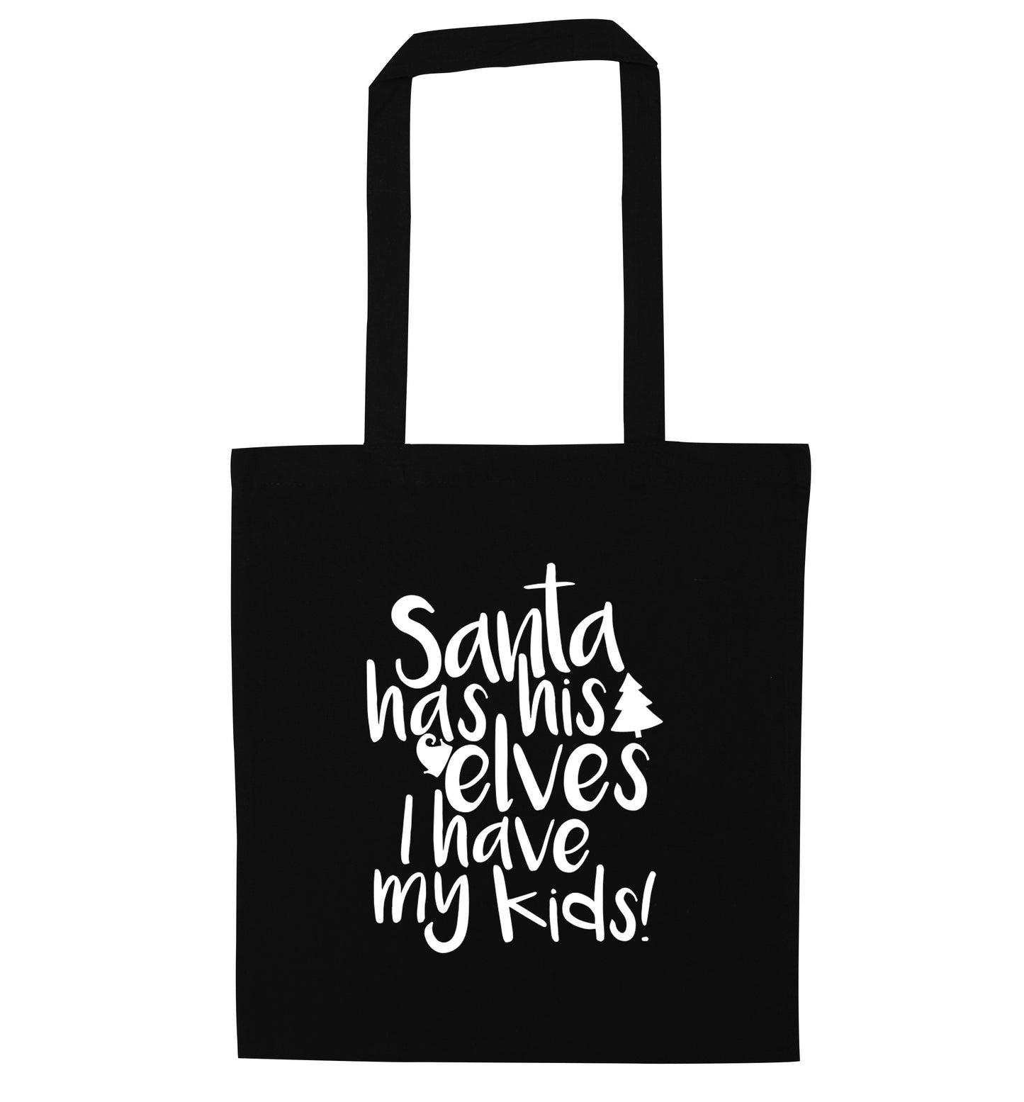 Santa has his elves I have my kids black tote bag