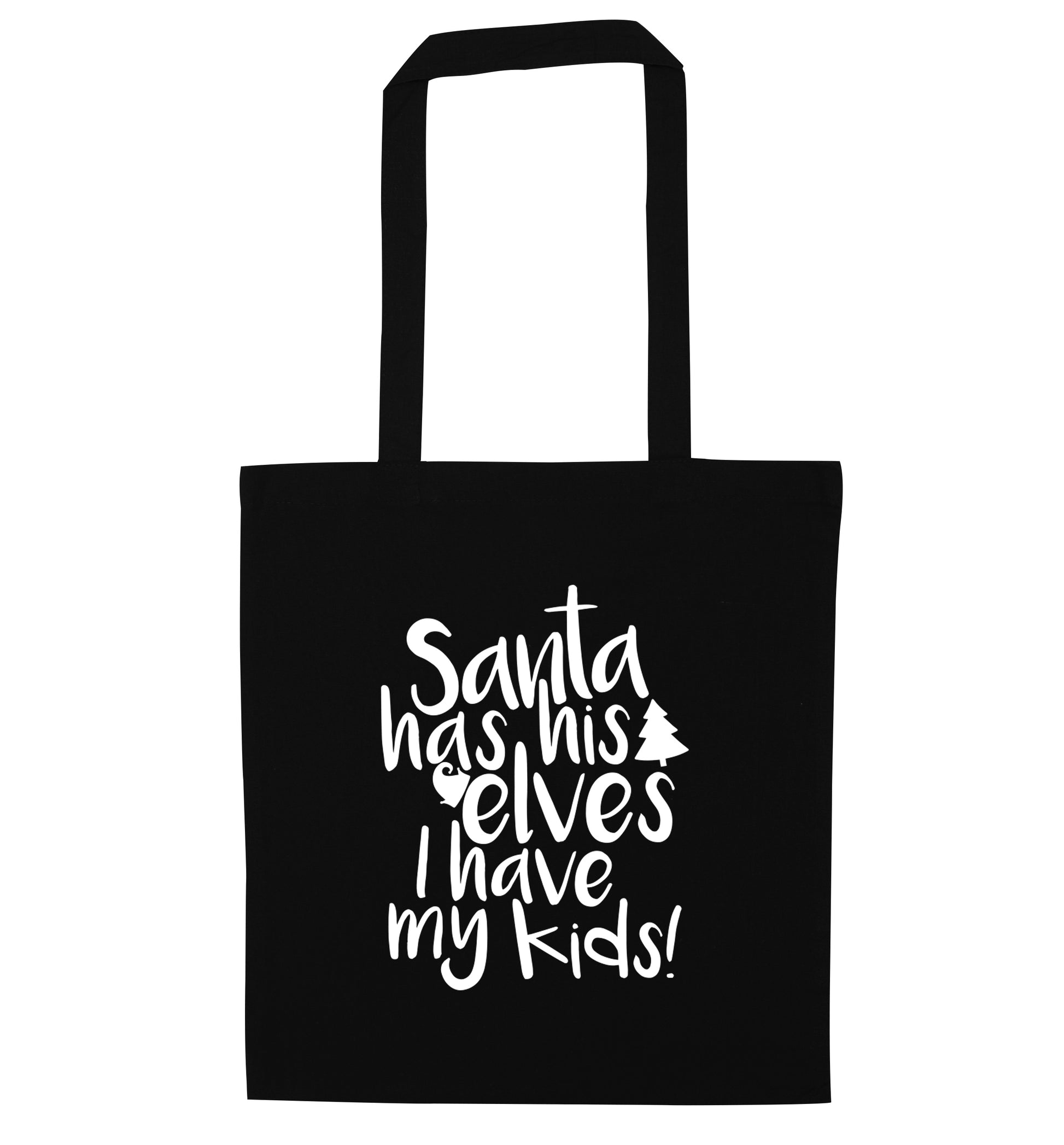 Santa has his elves I have my kids black tote bag