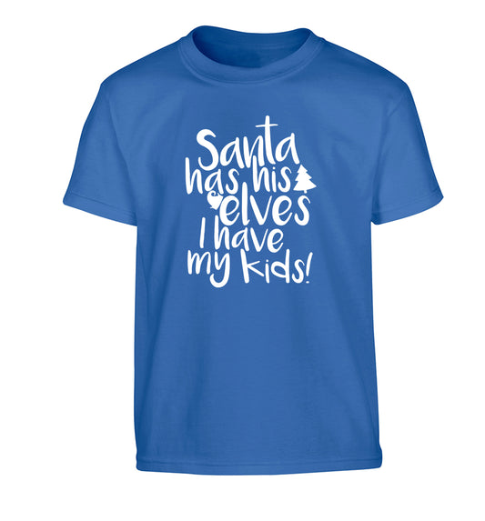 Santa has his elves I have my kids Children's blue Tshirt 12-14 Years