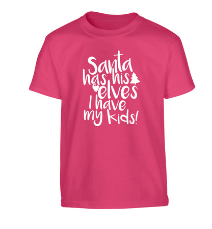 Santa has his elves I have my kids Children's pink Tshirt 12-14 Years