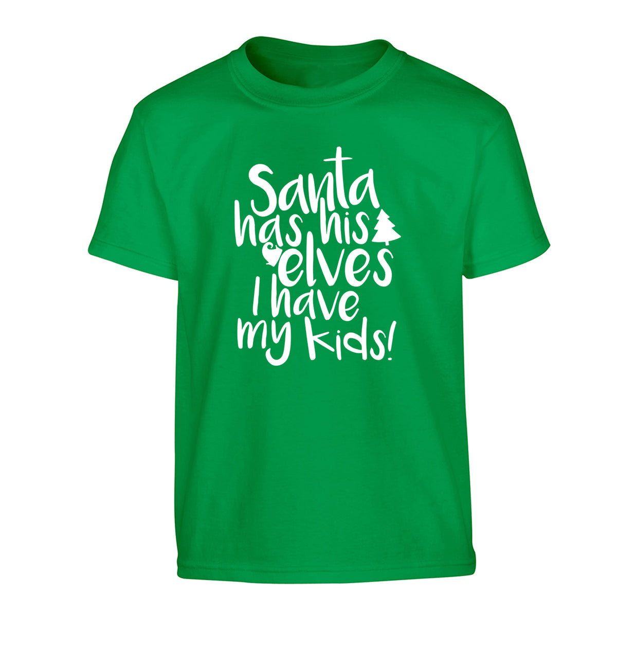 Santa has his elves I have my kids Children's green Tshirt 12-14 Years