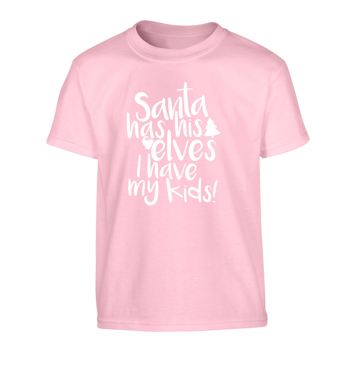 Santa has his elves I have my kids Children's light pink Tshirt 12-14 Years