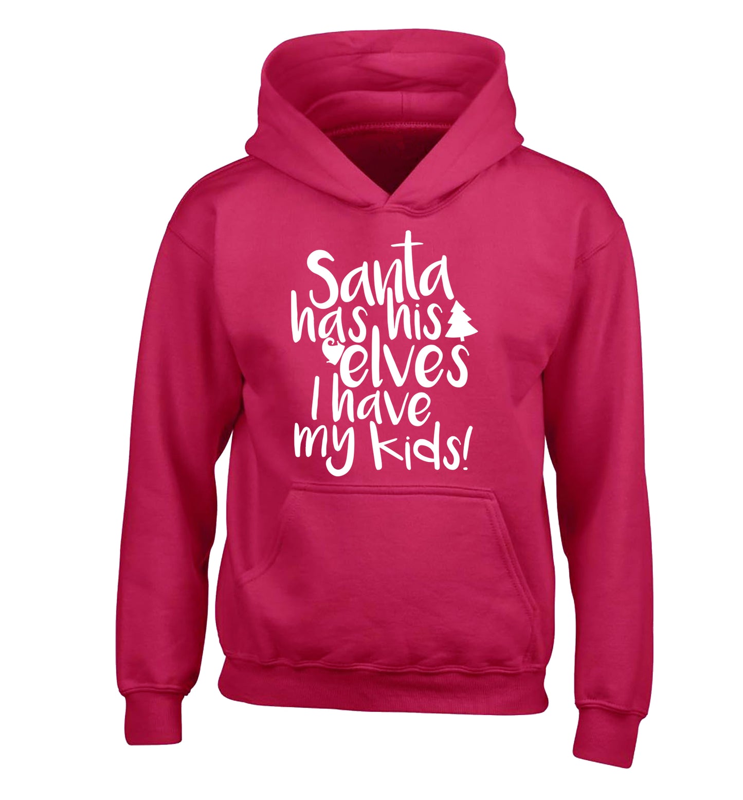 Santa has his elves I have my kids children's pink hoodie 12-14 Years