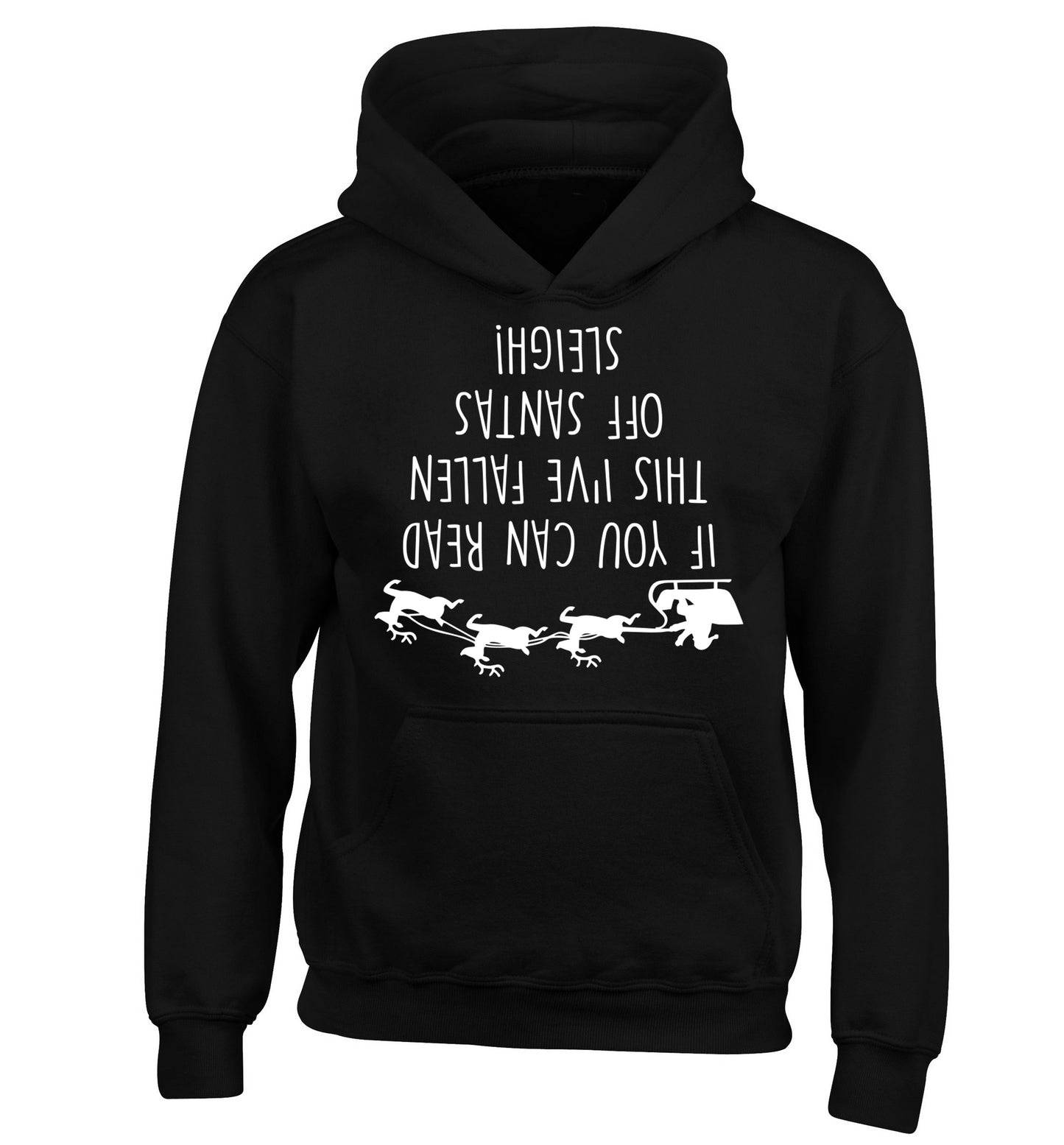If you can read this I've fallen of santa's sleigh! children's black hoodie 12-14 Years