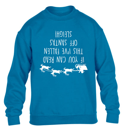 If you can read this I've fallen of santa's sleigh! children's blue sweater 12-14 Years