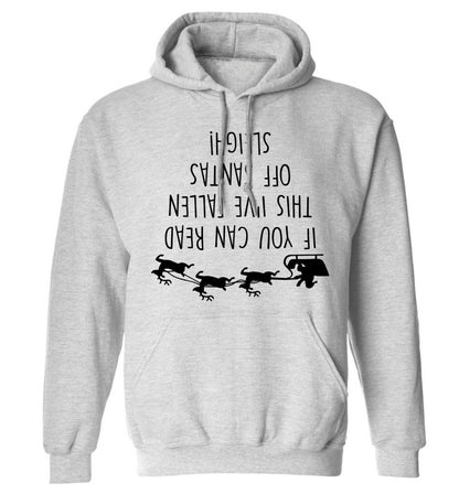 If you can read this I've fallen of santa's sleigh! adults unisex grey hoodie 2XL