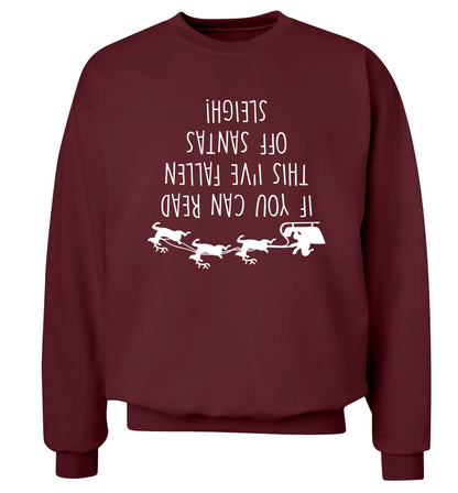If you can read this I've fallen of santa's sleigh! Adult's unisex maroon Sweater 2XL