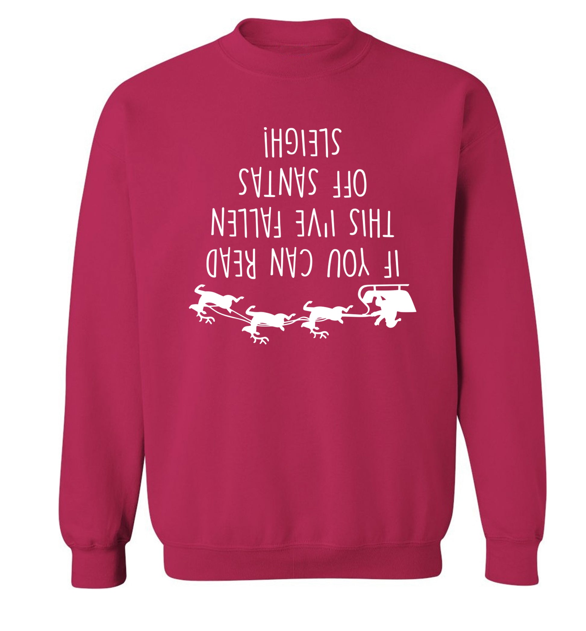If you can read this I've fallen of santa's sleigh! Adult's unisex pink Sweater 2XL