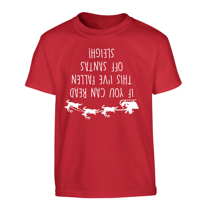 If you can read this I've fallen of santa's sleigh! Children's red Tshirt 12-14 Years