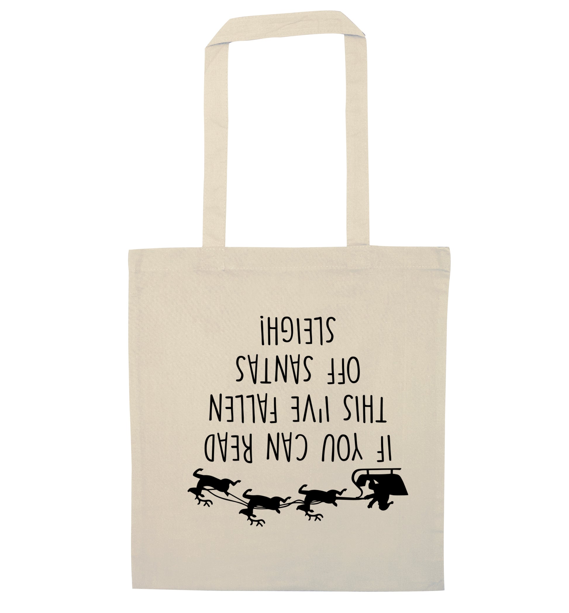 If you can read this I've fallen of santa's sleigh! natural tote bag