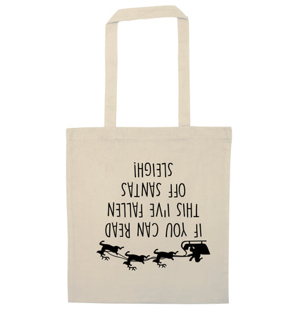 If you can read this I've fallen of santa's sleigh! natural tote bag