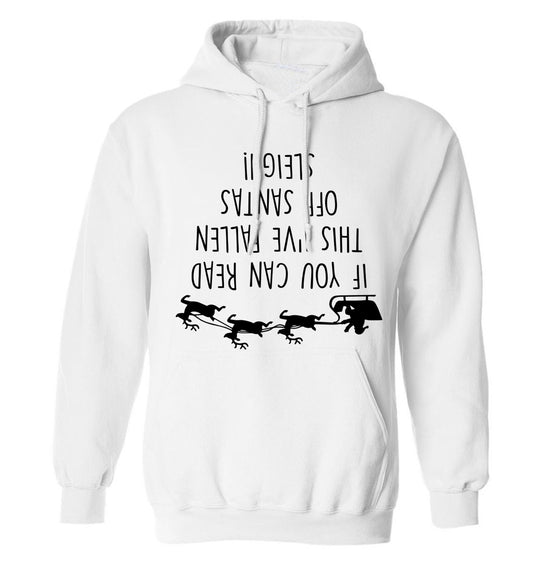 If you can read this I've fallen of santa's sleigh! adults unisex white hoodie 2XL