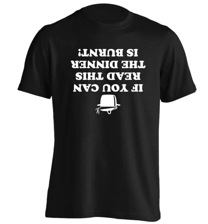 If you can read this the dinner is burnt! adults unisex black Tshirt 2XL
