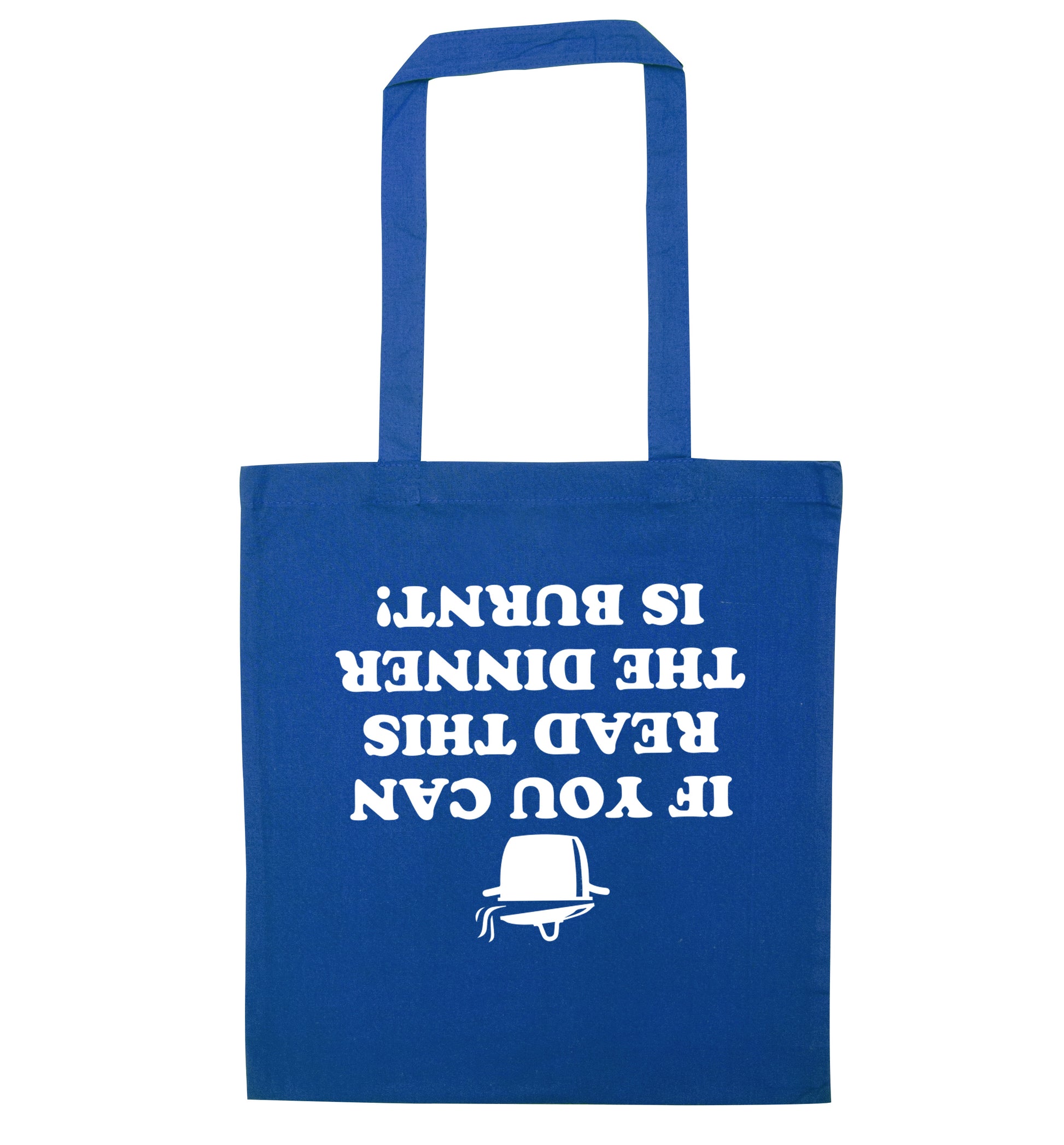 If you can read this the dinner is burnt! blue tote bag