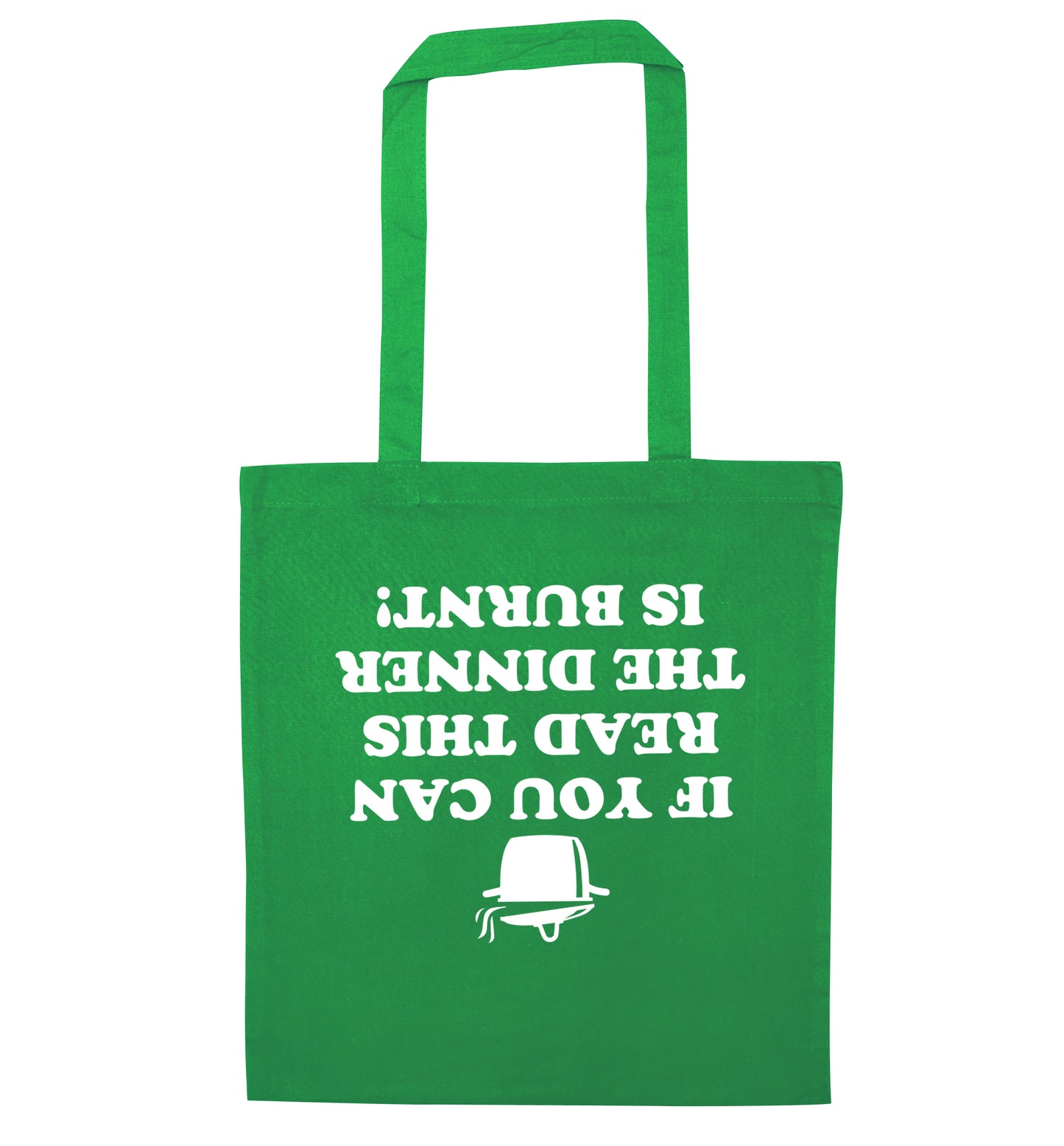 If you can read this the dinner is burnt! green tote bag