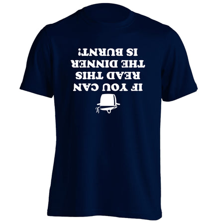 If you can read this the dinner is burnt! adults unisex navy Tshirt 2XL