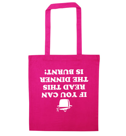 If you can read this the dinner is burnt! pink tote bag