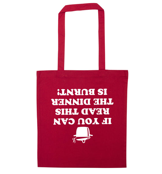 If you can read this the dinner is burnt! red tote bag