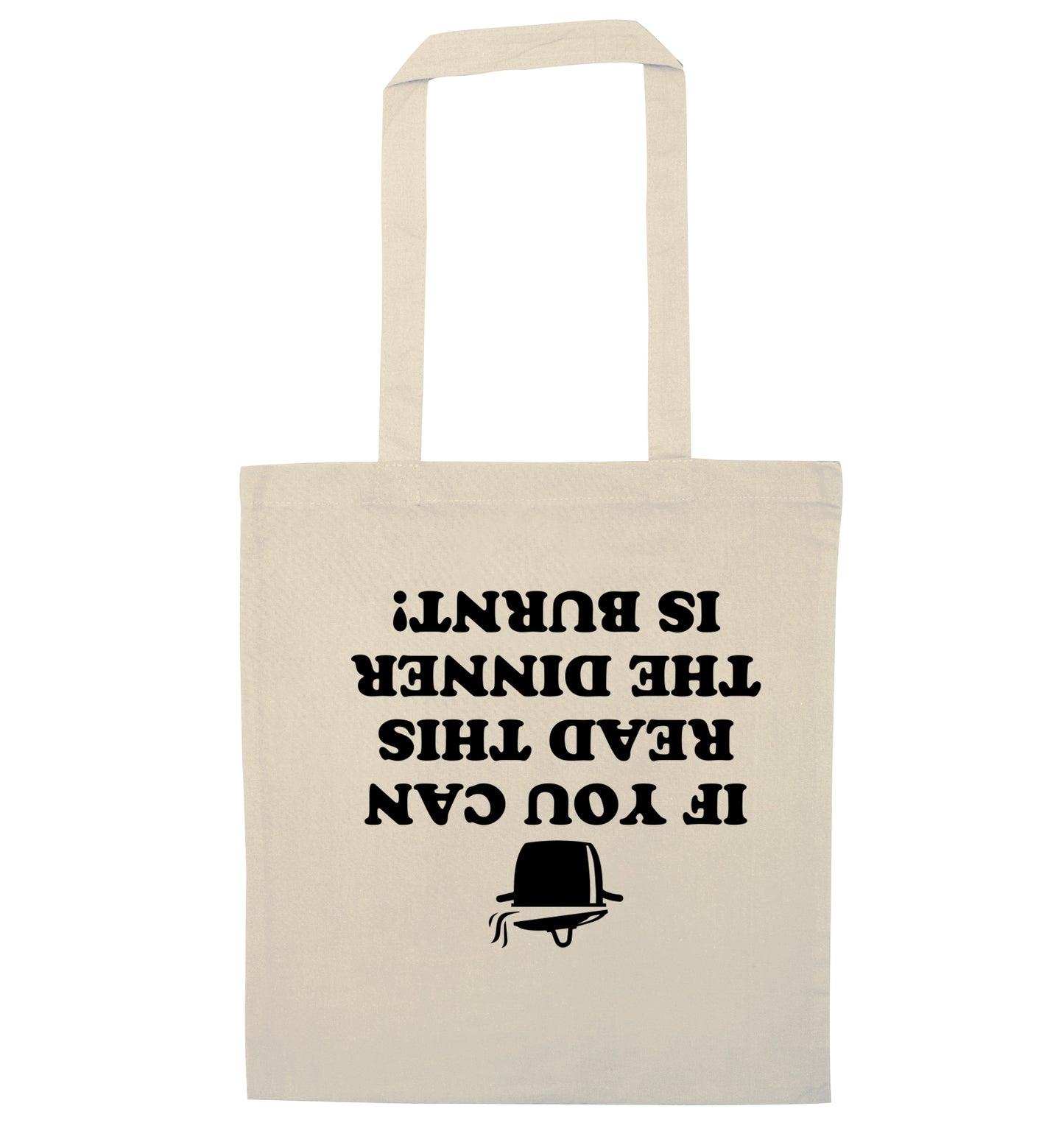If you can read this the dinner is burnt! natural tote bag
