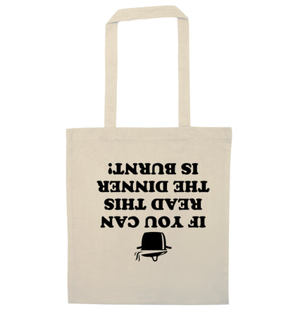If you can read this the dinner is burnt! natural tote bag