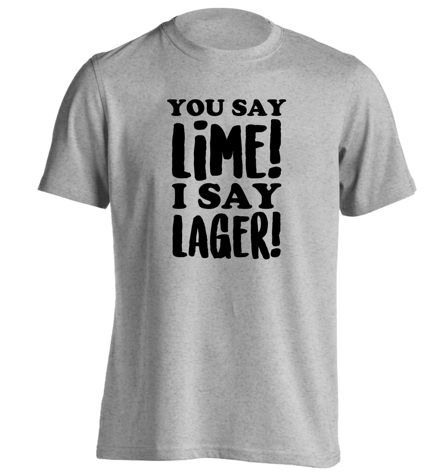 You say lime I say lager! adults unisex grey Tshirt 2XL