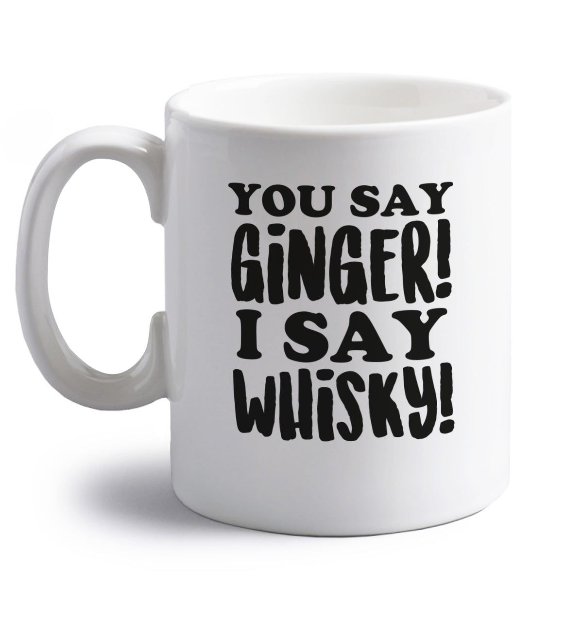 You say ginger I say whisky! right handed white ceramic mug 