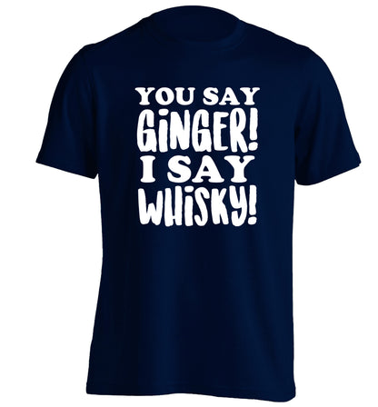You say ginger I say whisky! adults unisex navy Tshirt 2XL