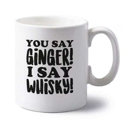You say ginger I say whisky! left handed white ceramic mug 