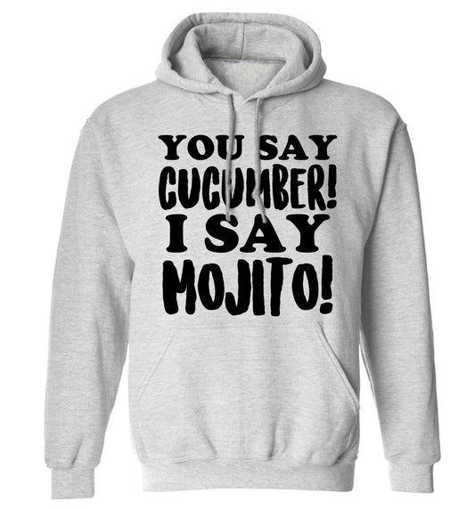 You say cucumber I say mojito! adults unisex grey hoodie 2XL