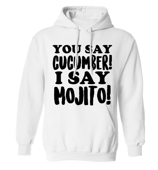 You say cucumber I say mojito! adults unisex white hoodie 2XL