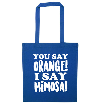 You say orange I say mimosa! blue tote bag
