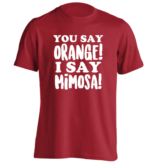 You say orange I say mimosa! adults unisex red Tshirt 2XL