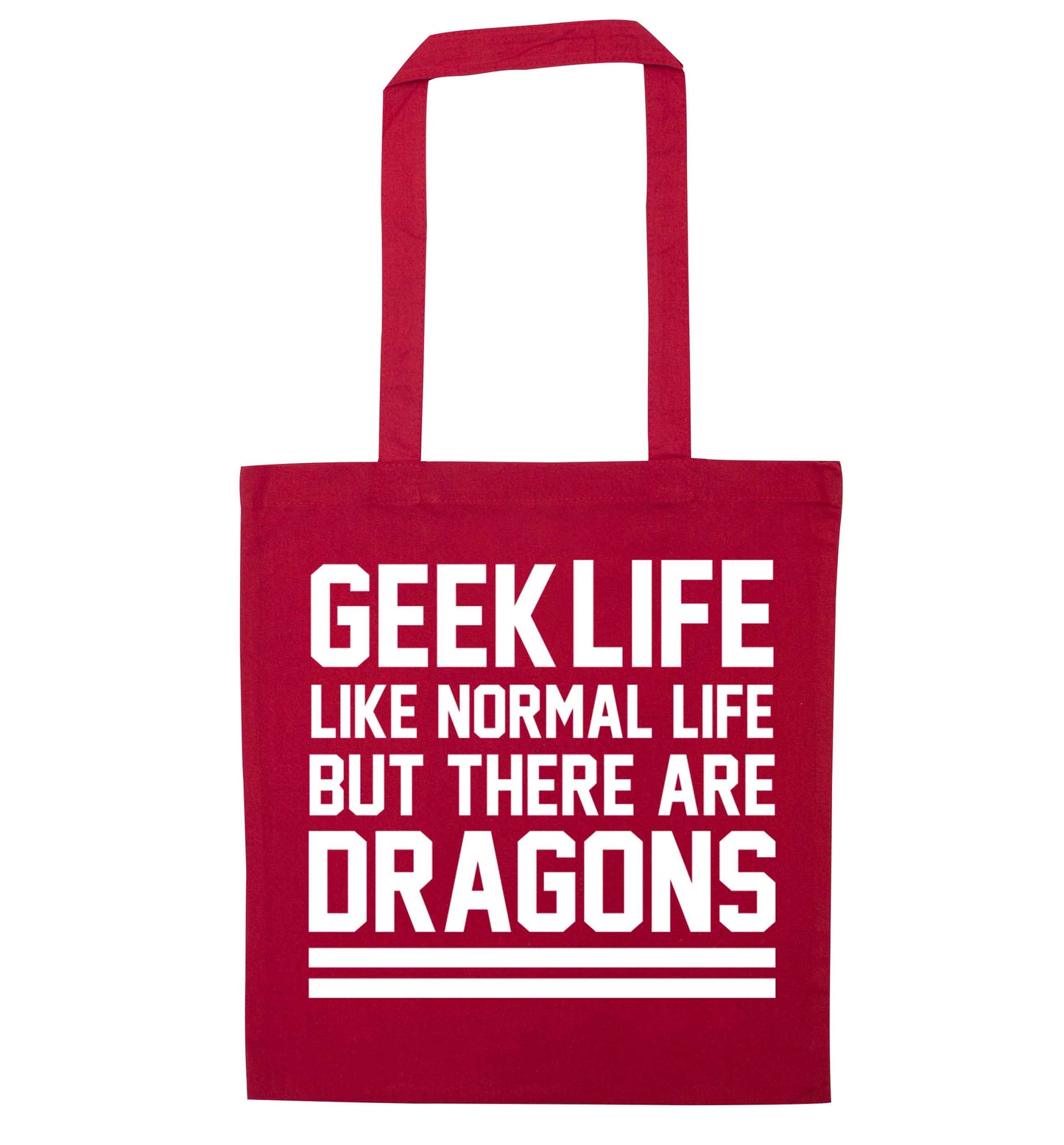 Geek life like normal life but there are dragons red tote bag