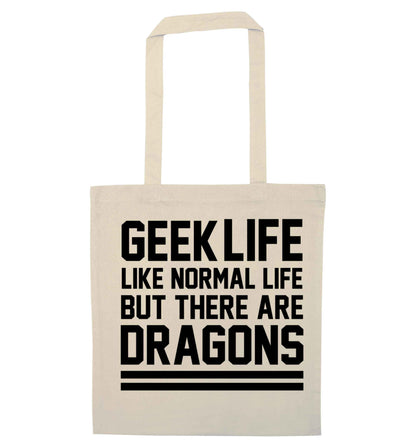 Geek life like normal life but there are dragons natural tote bag