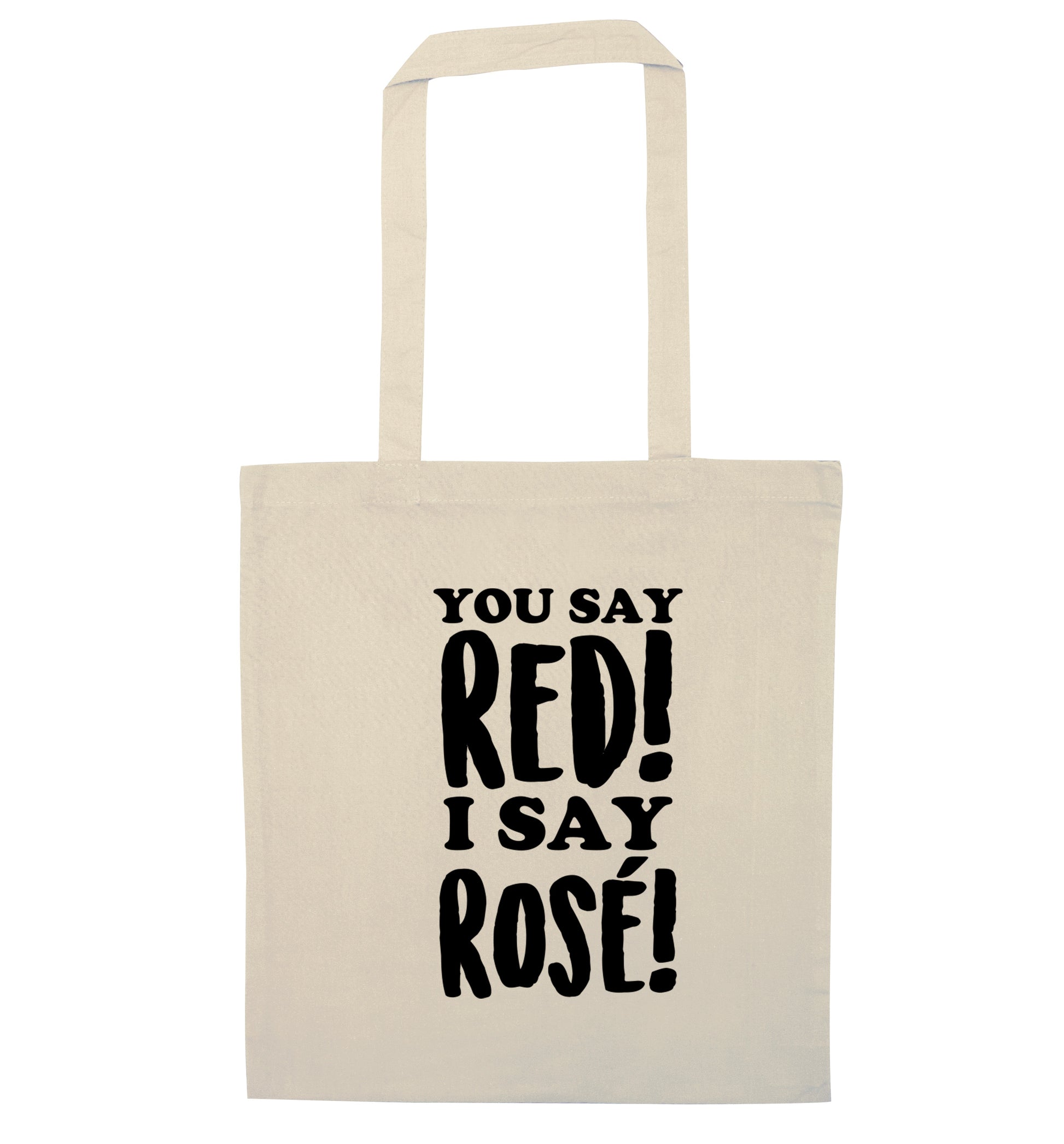 You say red I say ros√É¬© natural tote bag