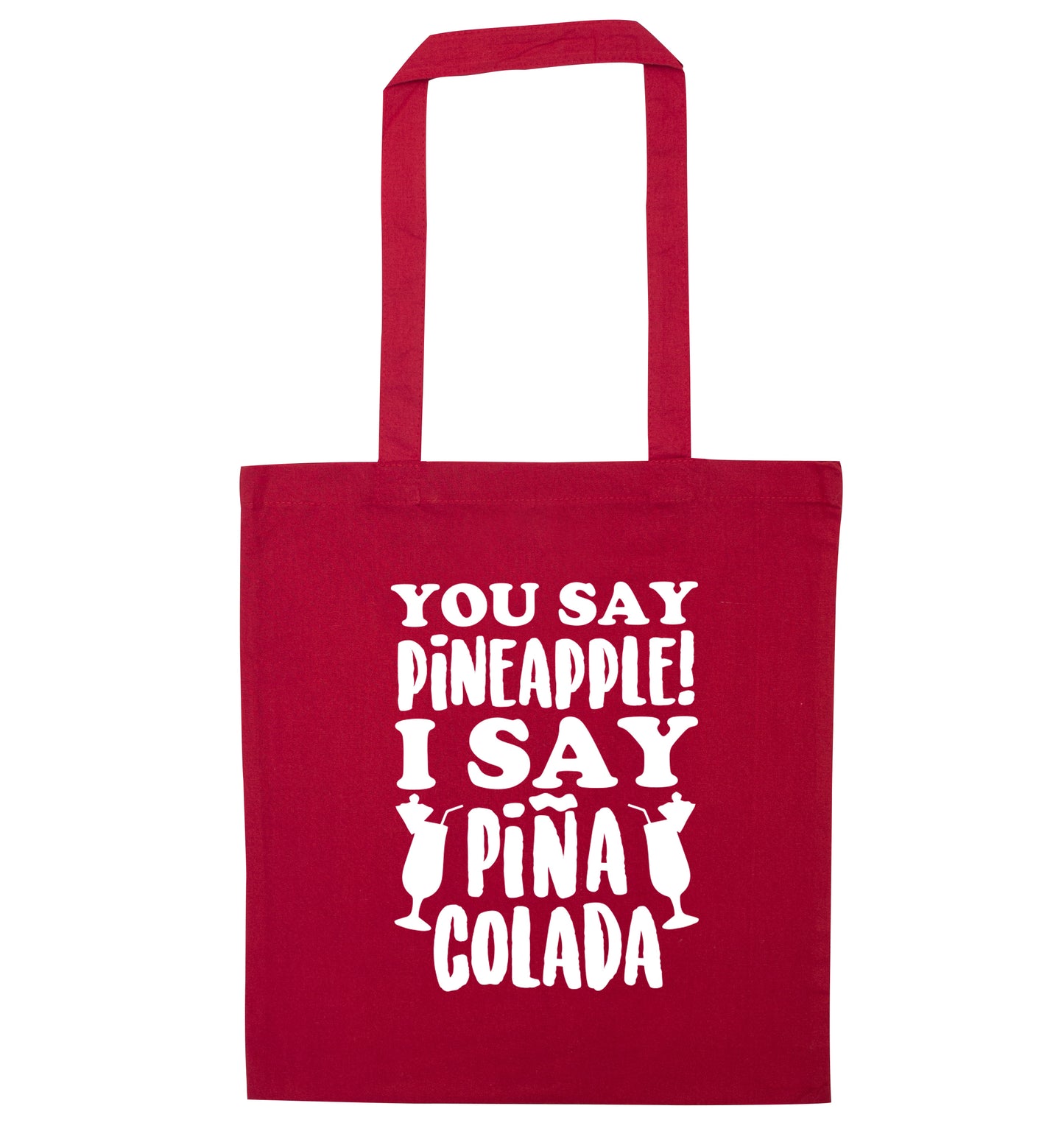 You say pinapple I say Pina colada red tote bag