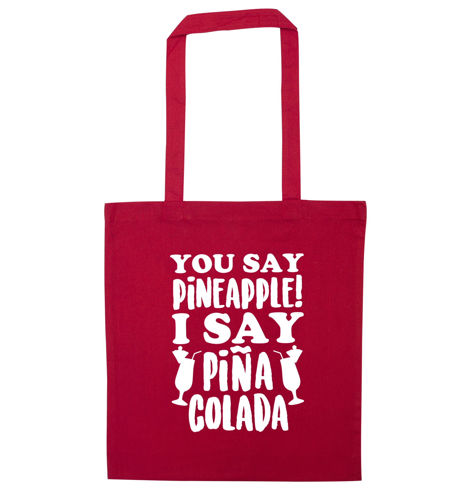 You say pinapple I say Pina colada red tote bag