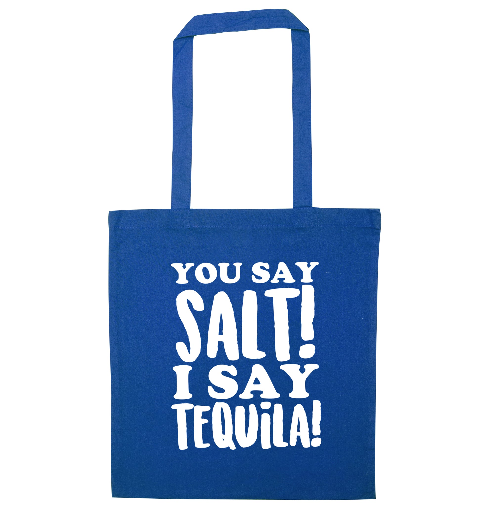 You say salt I say tequila blue tote bag