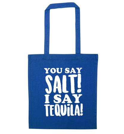 You say salt I say tequila blue tote bag