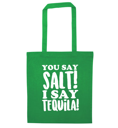 You say salt I say tequila green tote bag